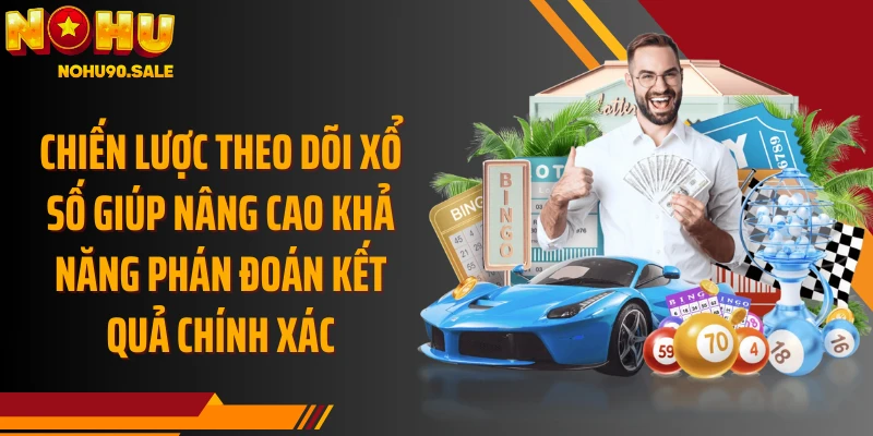 Chiến lược theo dõi xổ số giúp nâng cao khả năng phán đoán kết quả chính xác